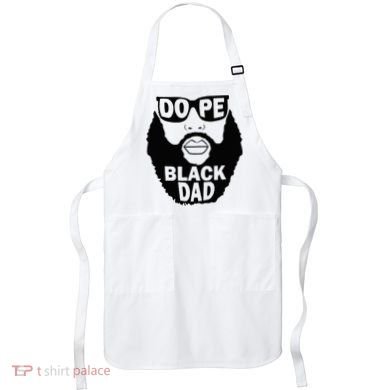 Dope Black Dad Gift Fathers Day Apron