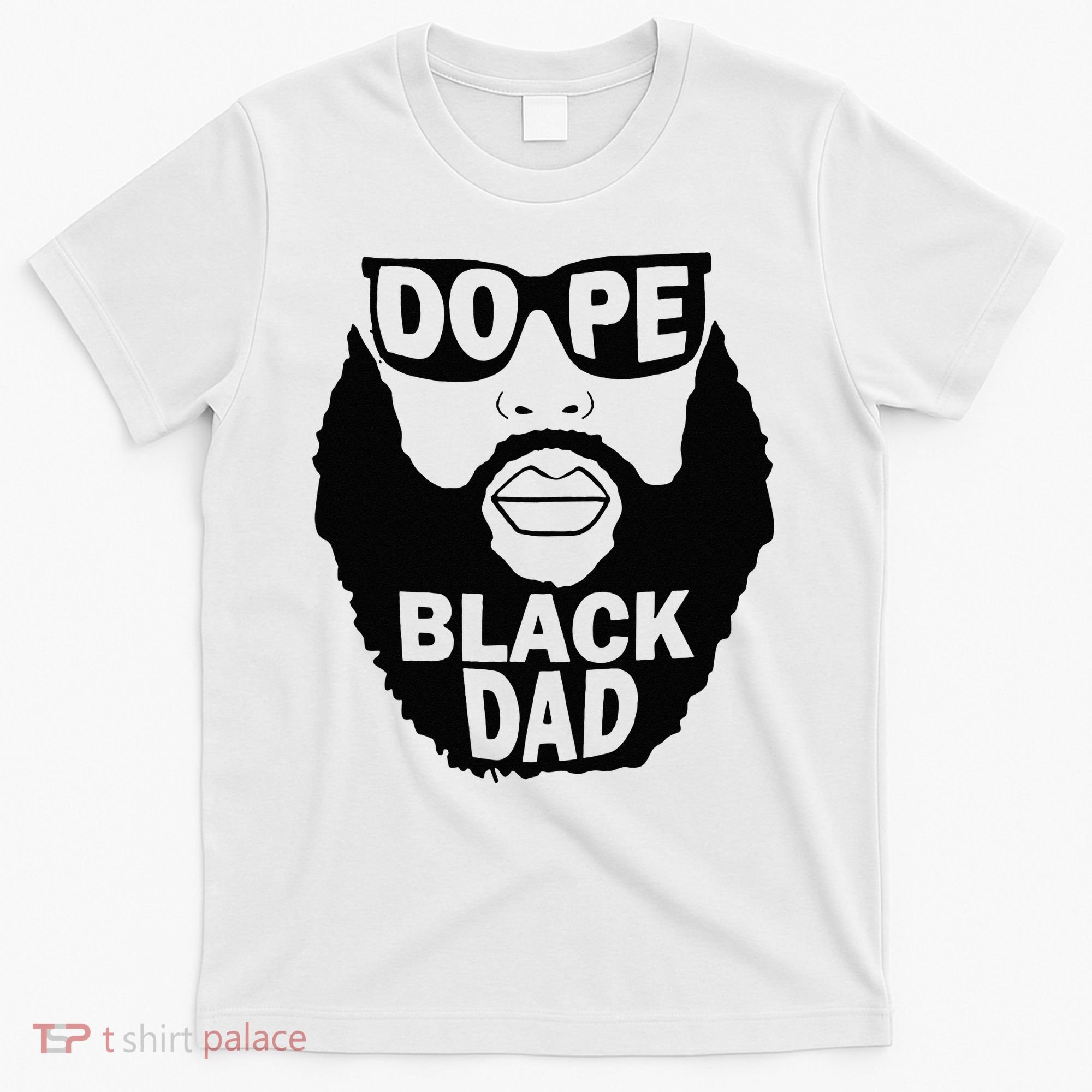 Dope Black Dad Gift Fathers Day T-Shirt