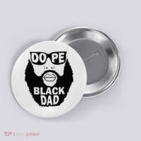 Dope Black Dad Gift Fathers Day Button thumb 0