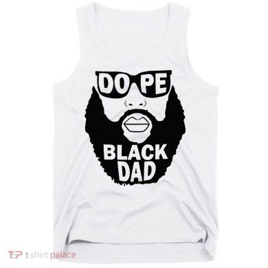 Dope Black Dad Gift Fathers Day Tank Top