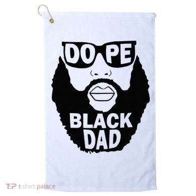 Dope Black Dad Gift Fathers Day Golf Towel