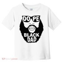 Dope Black Dad Gift Fathers Day Toddler T-Shirt thumb 0