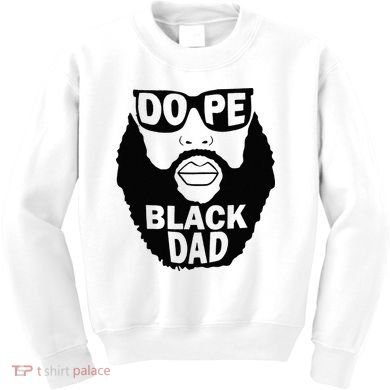 Dope Black Dad Gift Fathers Day Kids Sweatshirt