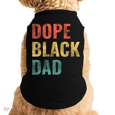 Dope Black Dad Funny Gift Doggie Tank