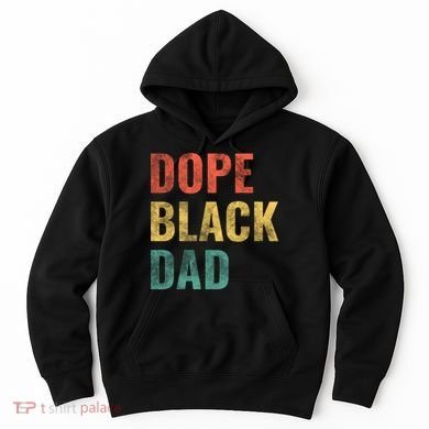 Dope Black Dad Funny Gift Hoodie