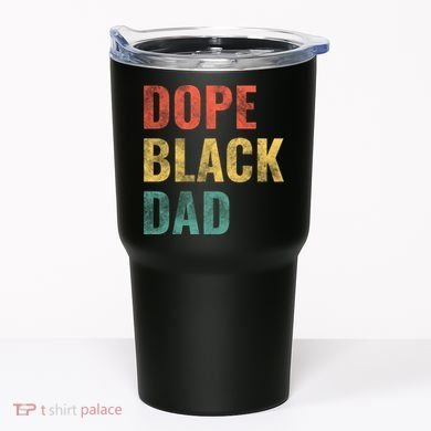 Dope Black Dad Funny Gift Tumbler