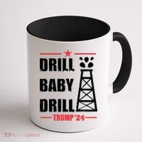 Drill Baby Drill Trump 24 Drill Baby Drill Trump 24 Donald Trump Coffee Mug thumb 1