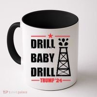 Drill Baby Drill Trump 24 Drill Baby Drill Trump 24 Donald Trump Coffee Mug thumb 0