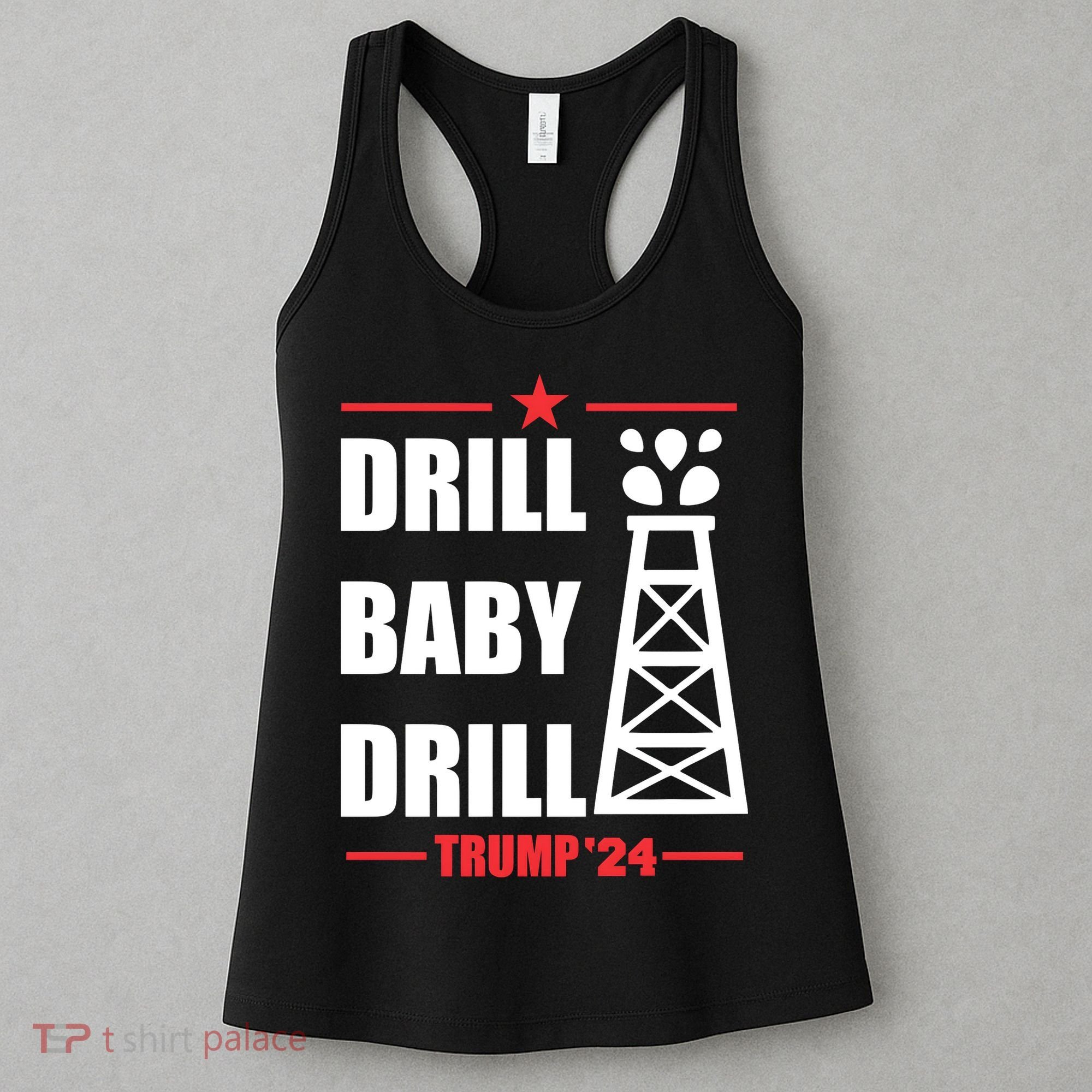 Drill Baby Drill Trump 24 Drill Baby Drill Trump 24 Donald Trump Women's Tank Top