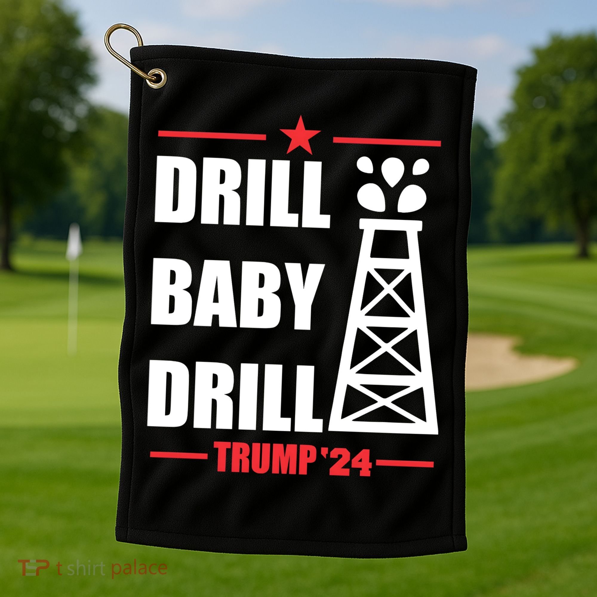 Drill Baby Drill Trump 24 Drill Baby Drill Trump 24 Donald Trump Golf Towel