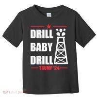 Drill Baby Drill Trump 24 Drill Baby Drill Trump 24 Donald Trump Toddler T-Shirt thumb 0