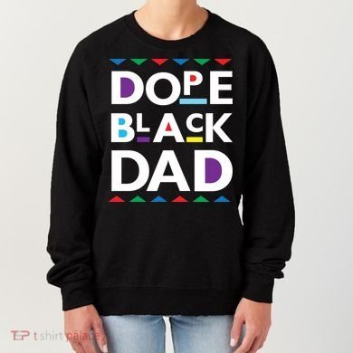 Dope Black Dad Meaningful Gift Black History Gift Dope Black Father Gift Women's Sweatshirt