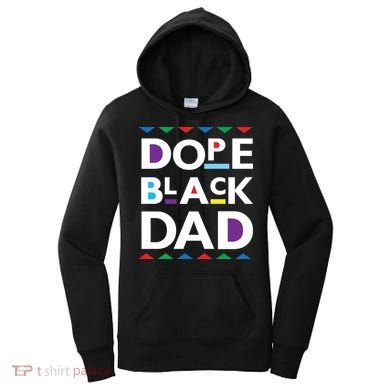Dope Black Dad Meaningful Gift Black History Gift Dope Black Father Gift Women's Hoodie