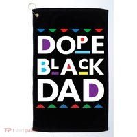 Dope Black Dad Meaningful Gift Black History Gift Dope Black Father Gift Golf Towel thumb 0