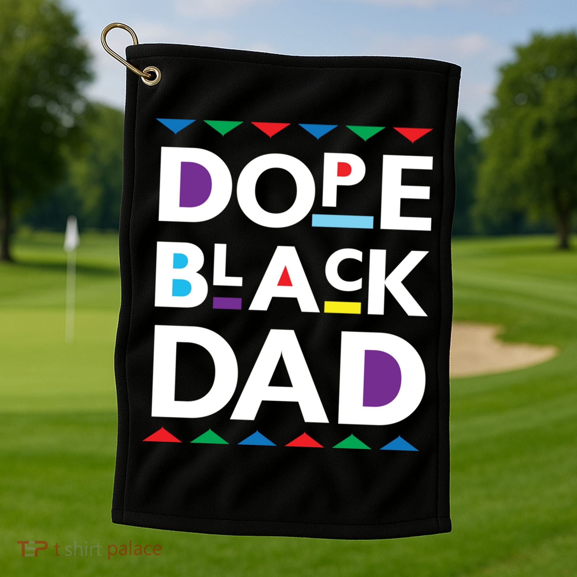 Dope Black Dad Meaningful Gift Black History Gift Dope Black Father Gift Golf Towel