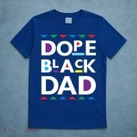 Dope Black Dad Meaningful Gift Black History Gift Dope Black Father Gift T-Shirt thumb 5