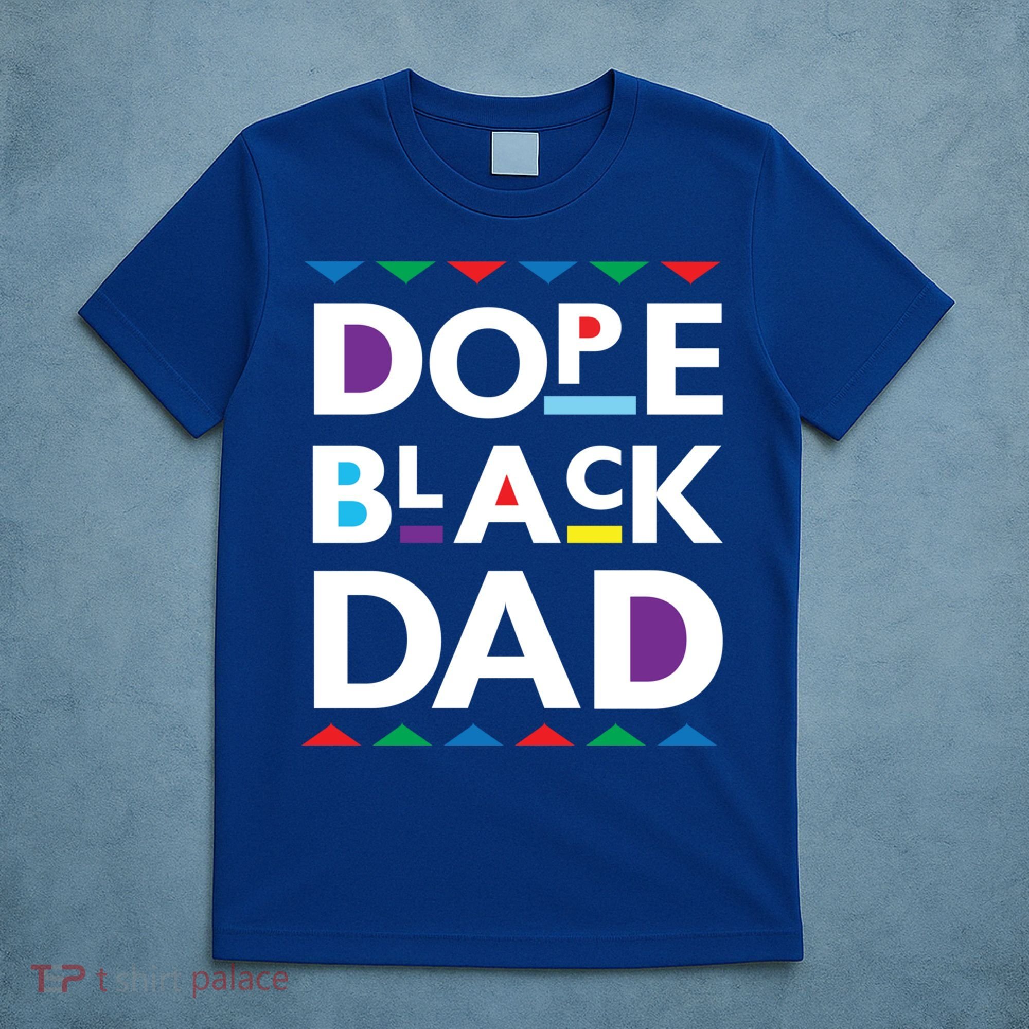 Dope Black Dad Meaningful Gift Black History Gift Dope Black Father Gift T-Shirt