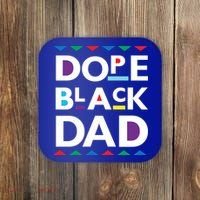 Dope Black Dad Meaningful Gift Black History Gift Dope Black Father Gift Coaster thumb 0