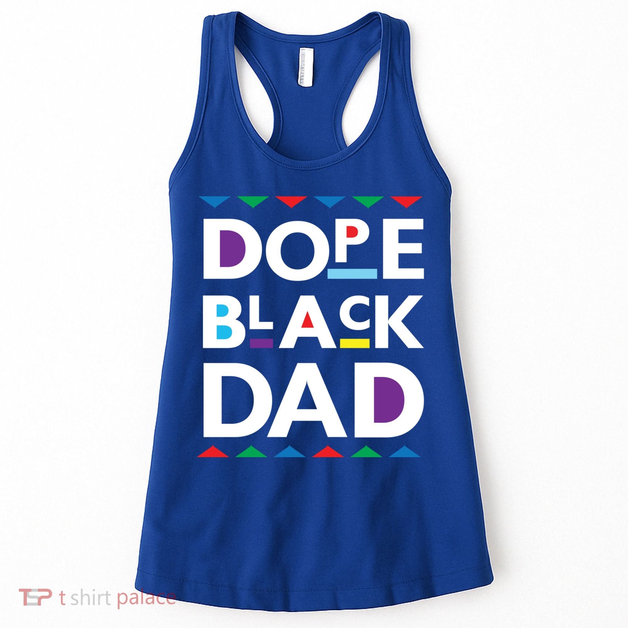 Dope Black Dad Meaningful Gift Black History Gift Dope Black Father Gift Women's Tank Top