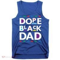 Dope Black Dad Meaningful Gift Black History Gift Dope Black Father Gift Tank Top thumb 0