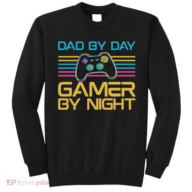 Dad By Day Gamer By Night Video Games Lover Gamer Dad Sweatshirt