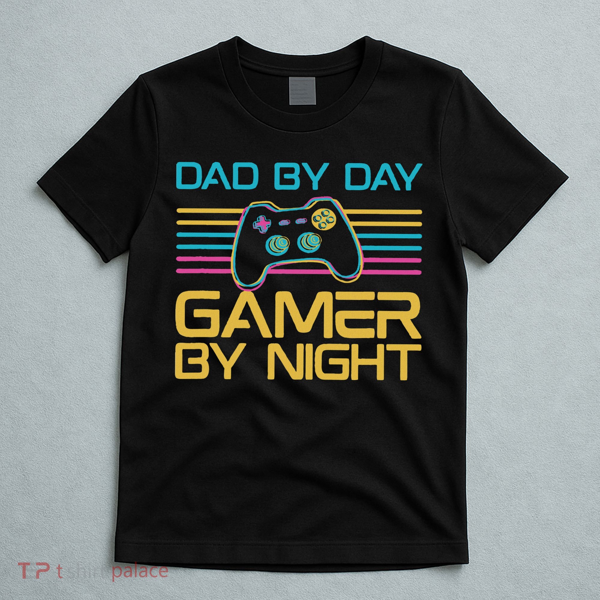 Dad By Day Gamer By Night Video Games Lover Gamer Dad T-Shirt