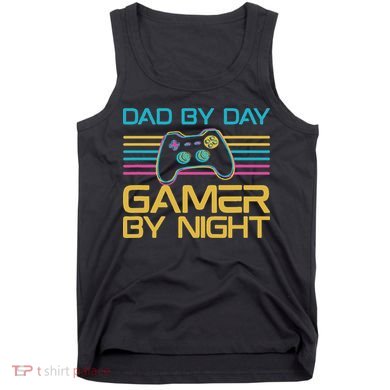 Dad By Day Gamer By Night Video Games Lover Gamer Dad Tank Top