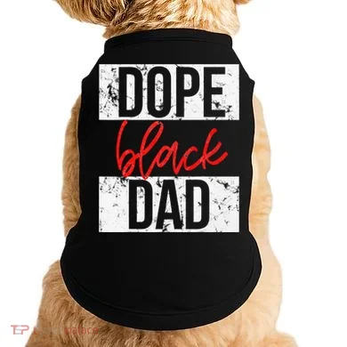 Dope Black Dad Doggie Tank