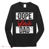 Dope Black Dad Long Sleeve Shirt thumb 0