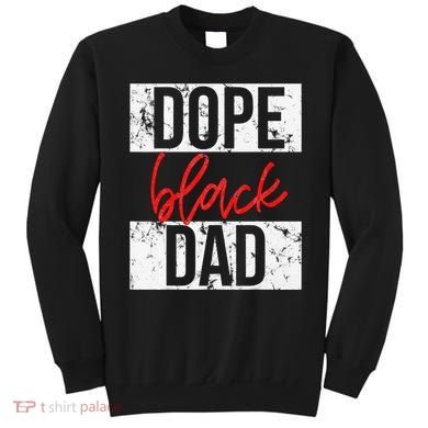 Dope Black Dad Sweatshirt