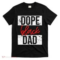 Dope Black Dad T-Shirt thumb 0