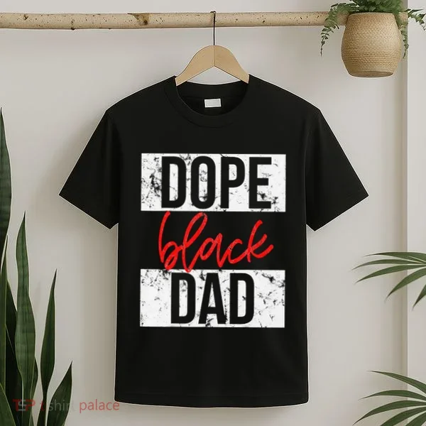 Dope Black Dad T-Shirt