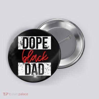 Dope Black Dad Button