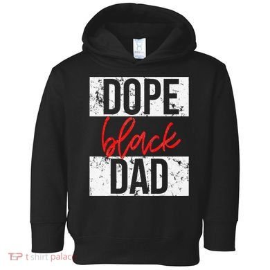 Dope Black Dad Toddler Hoodie