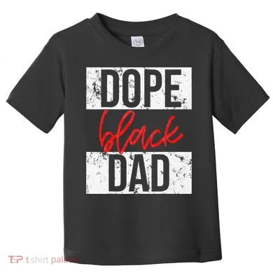 Dope Black Dad Toddler T-Shirt