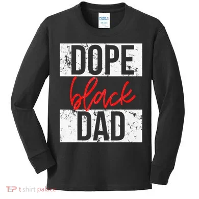 Dope Black Dad Kids Long Sleeve Shirt