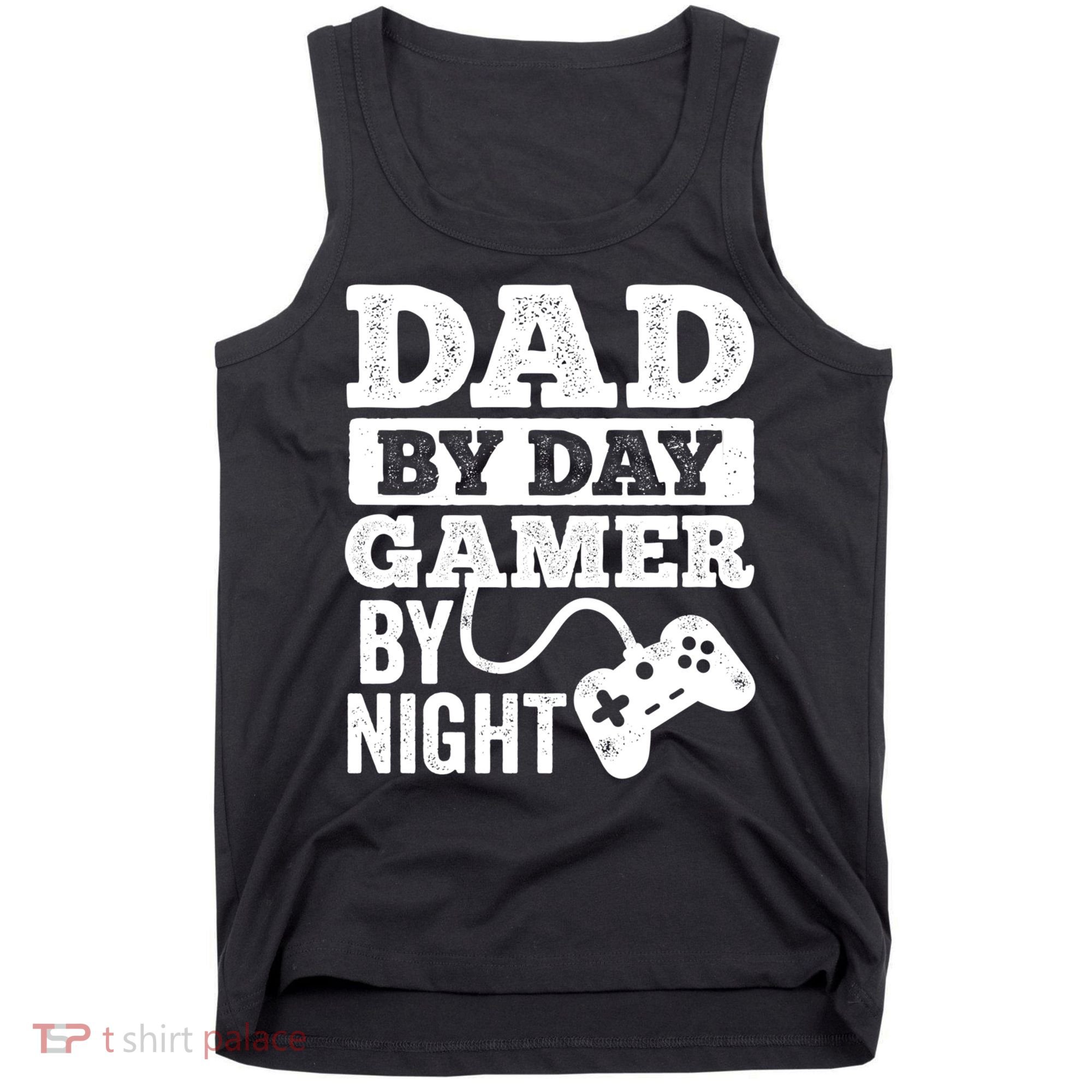 Dad By Day Gamer By Night Video Games Lover Gamer Dad Gift Tank Top