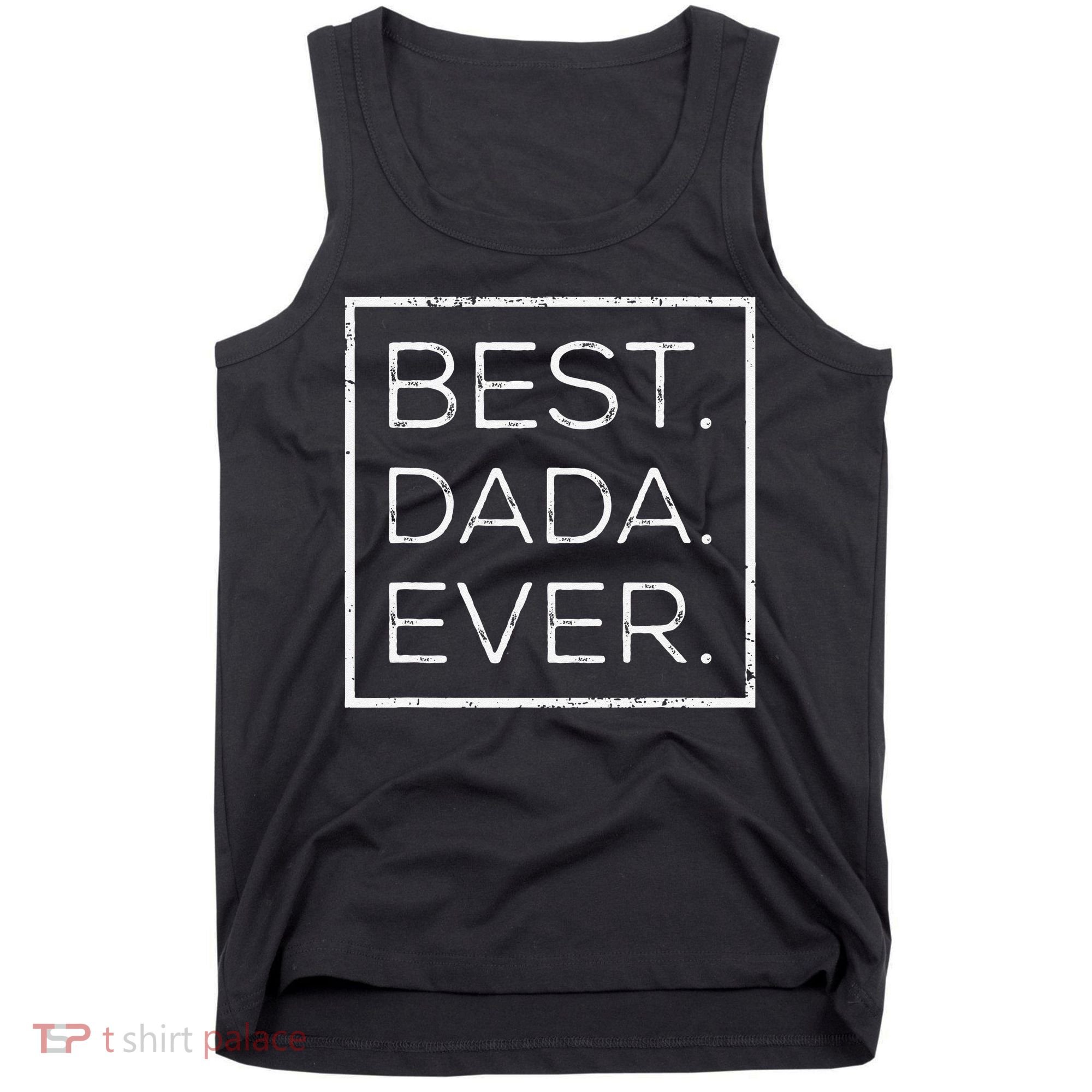 Distressed Best Dada Ever Fathers Day New DAD PAPA DADA Tank Top