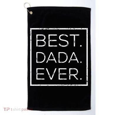 Distressed Best Dada Ever Fathers Day New DAD PAPA DADA Golf Towel