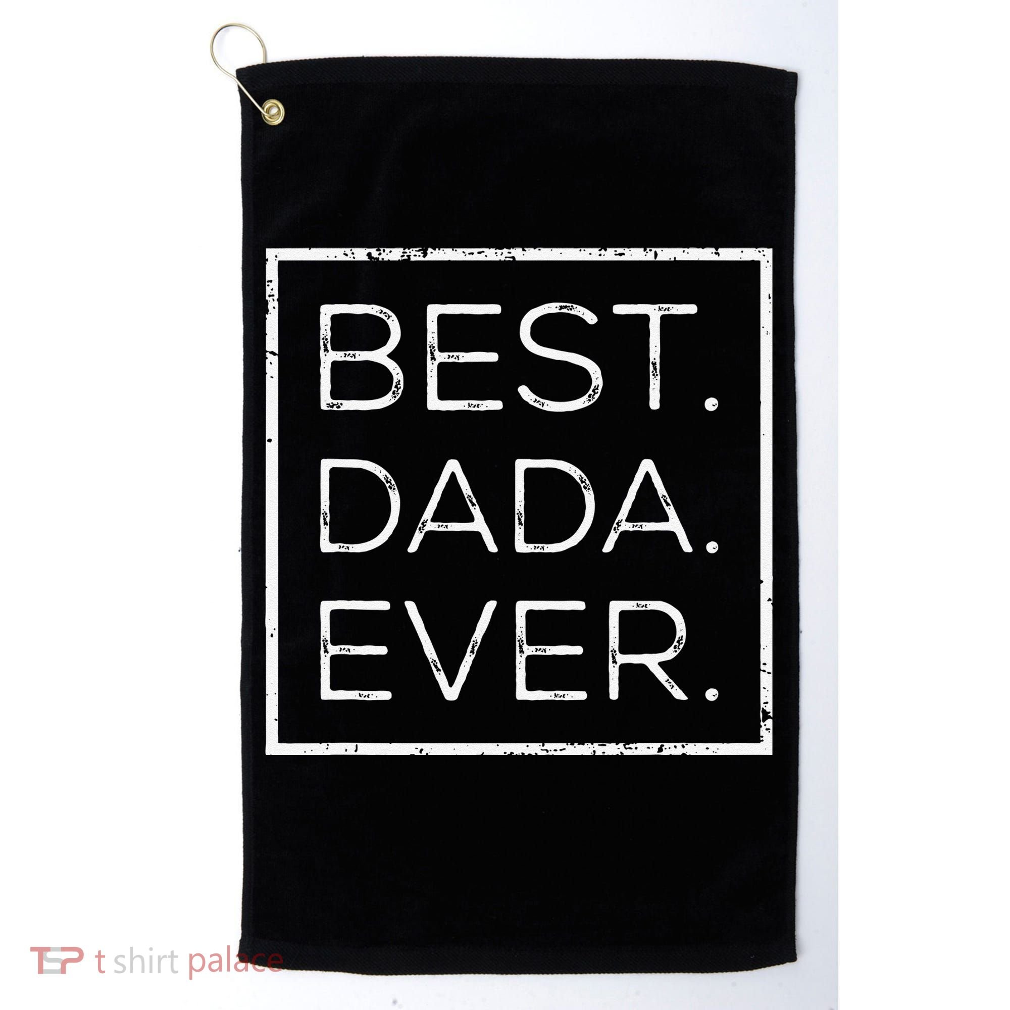 Distressed Best Dada Ever Fathers Day New DAD PAPA DADA Golf Towel
