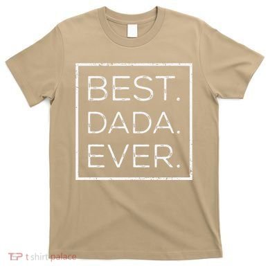 Distressed Best Dada Ever Fathers Day New DAD PAPA DADA T-Shirt