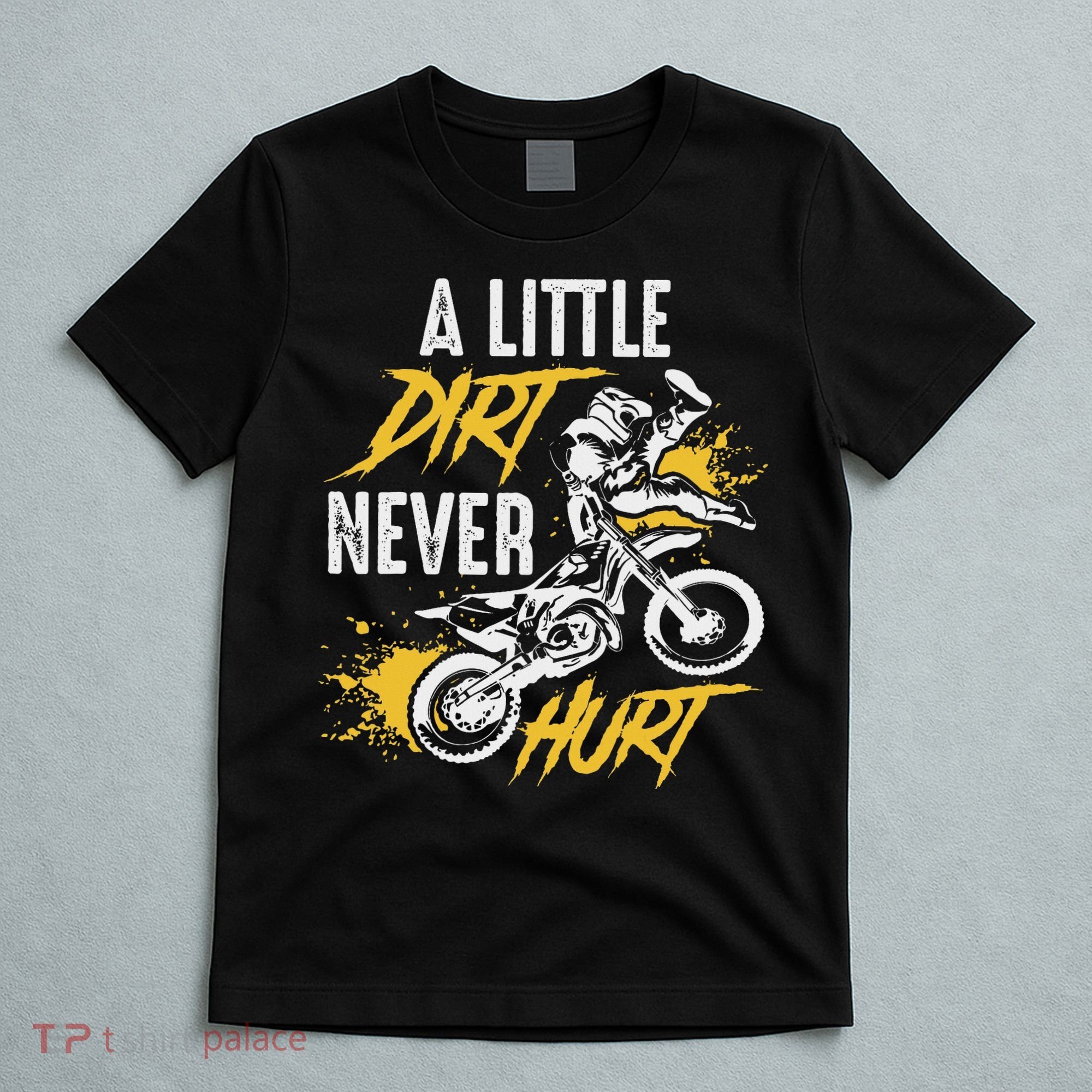 Dirt Bike Dirt Never Hurt Motocross T-Shirt