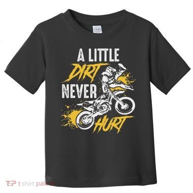 Dirt Bike Dirt Never Hurt Motocross Toddler T-Shirt
