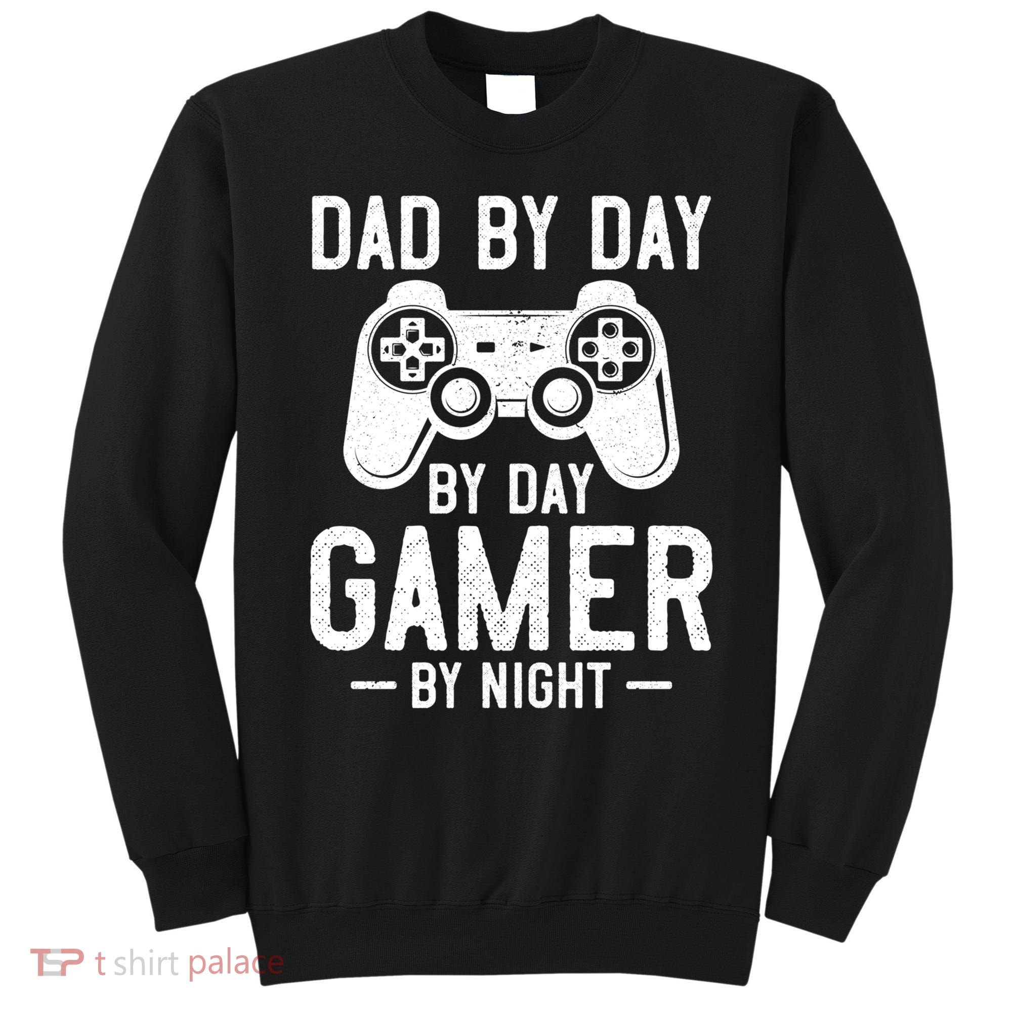 Dad By Day By Day Gamer By Night Gift Sweatshirt