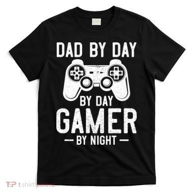 Dad By Day By Day Gamer By Night Gift T-Shirt