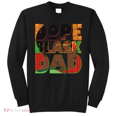 Dope Black Dad Sweatshirt