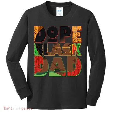 Dope Black Dad Kids Long Sleeve Shirt