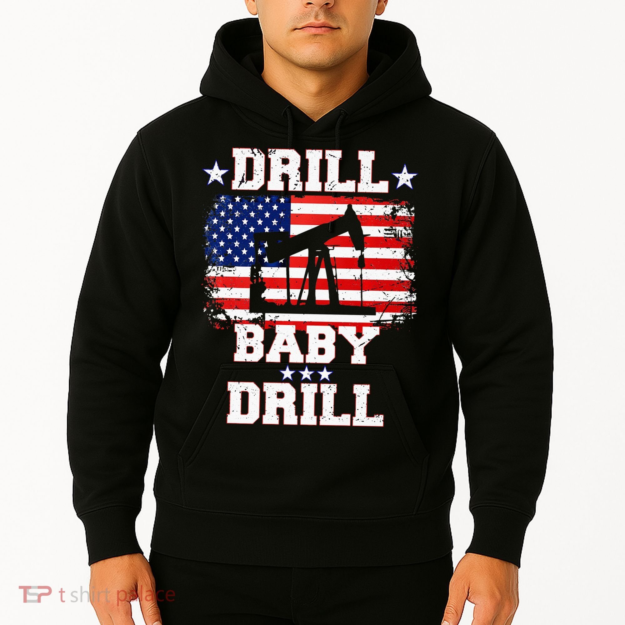 Drill Baby Drill American Flag Oilrig Oilfield Hoodie