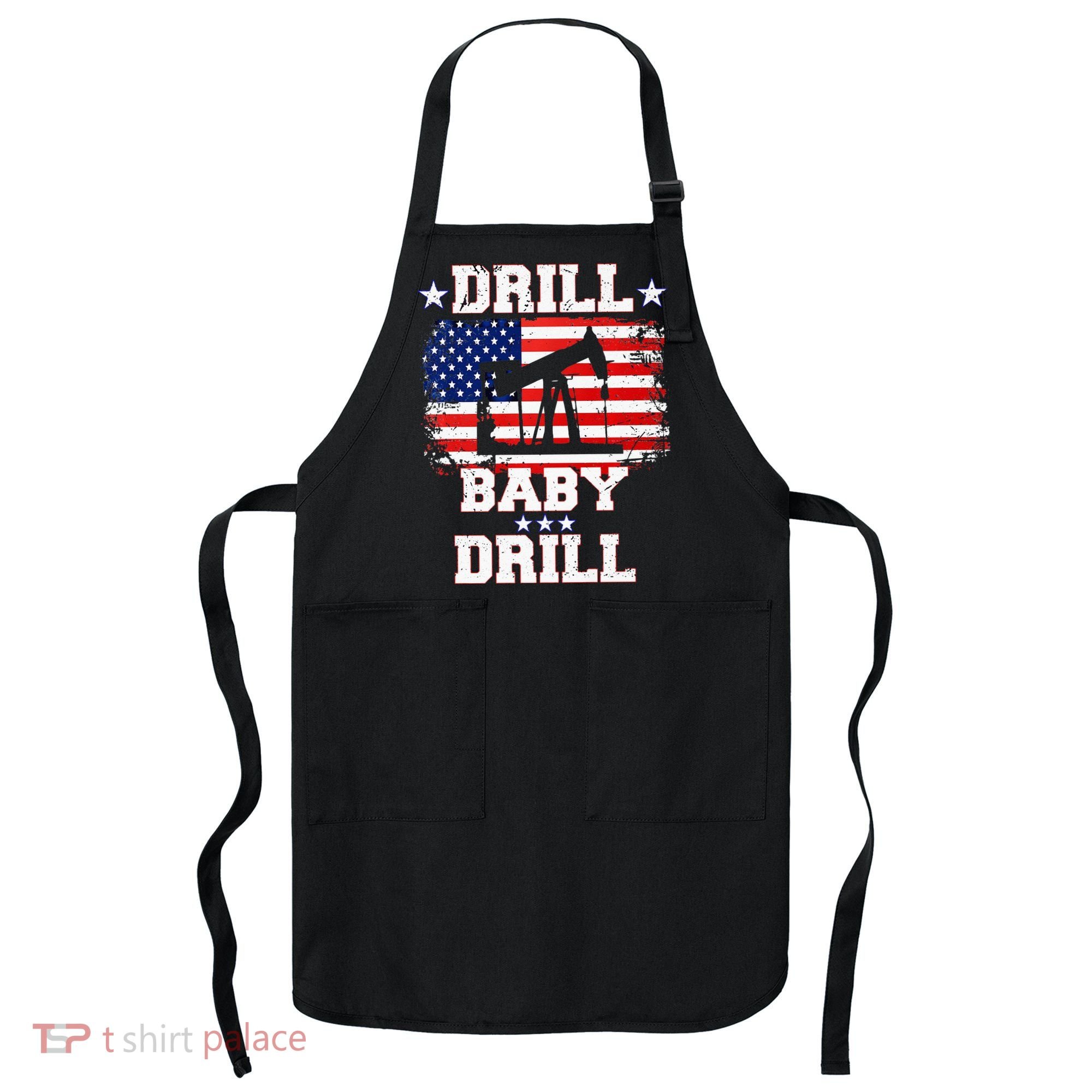 Drill Baby Drill American Flag Oilrig Oilfield Apron