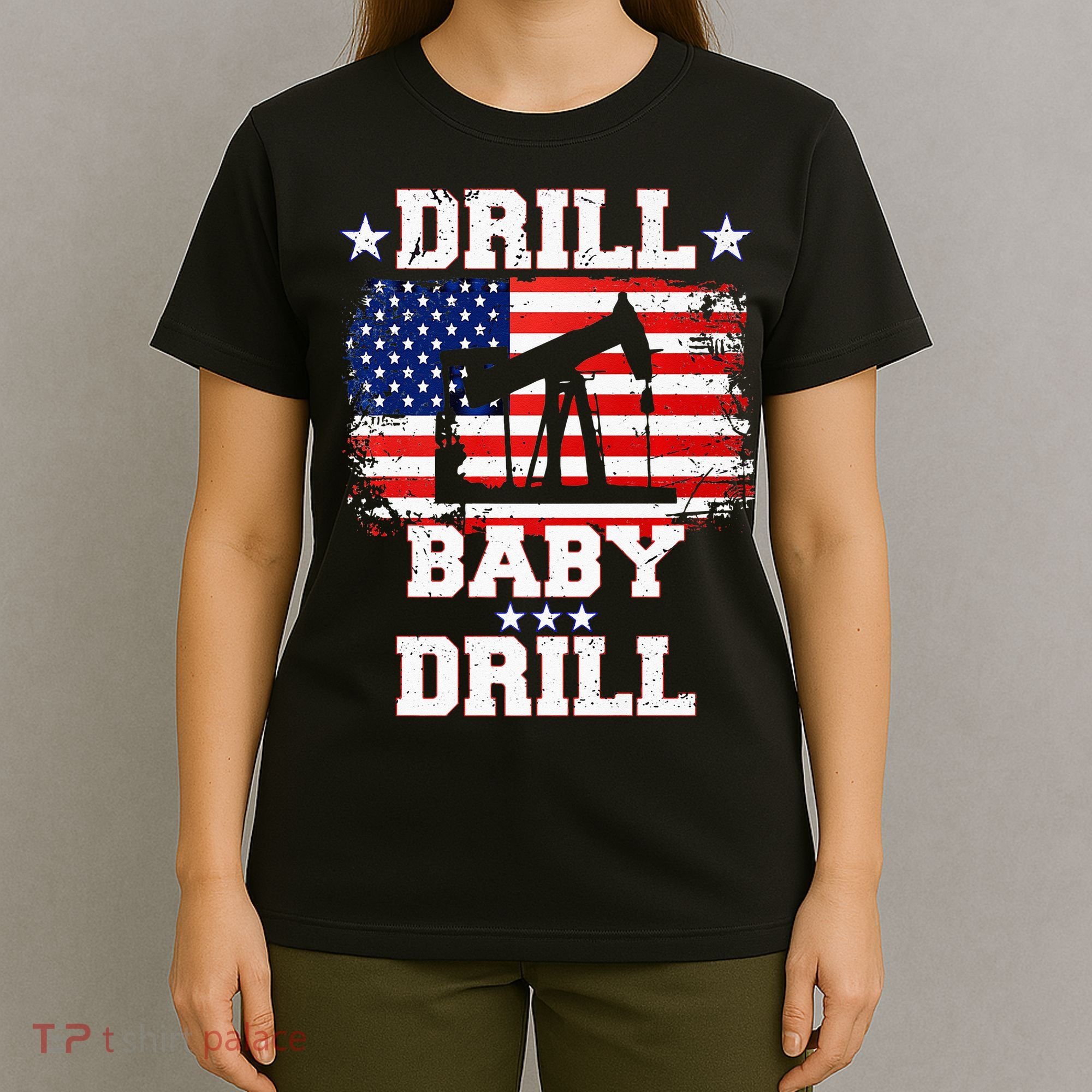 Drill Baby Drill American Flag Oilrig Oilfield T-Shirt